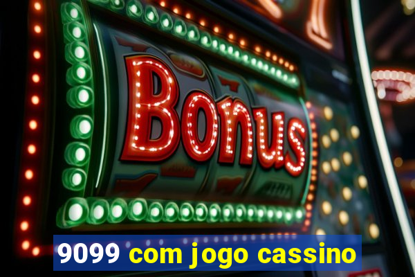 9099 com jogo cassino